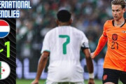 オランダ人「日本に負けるわ」日本代表とW杯同組のオランダ、格下アルジェリアにまさかの敗戦でオランダ人が大騒ぎ！【海外の反応】