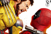 海外の反応：「デッドプール＆ウルヴァリン」が全米公開より2日早い世界最速日本上映決定！