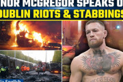 格闘家コナー・マクレガーさん、移民による児童刺傷事件を糾弾…警察が「移民へのヘイトスピーチ」として捜査開始：アイルランド[海外の反応]